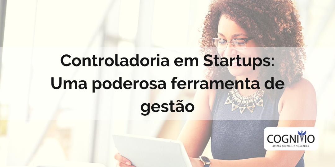 Controladoria em Startups: Uma poderosa ferramenta de gestão