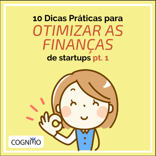 10 dicas práticas para otimizar as finanças de startups